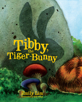 Book cover of Tibby, The Tiger-Bunny by Emily Lim, Jade Fang (Illus.)