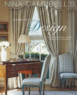 Book cover of Elements Of Design: Elegant Wisdom That Works For Every Room In Your Home by Nina Campbell, Alexandra Parsons