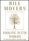 Book cover of Fooling With Words: A Celebration Of Poets And Their Craft by Bill Moyers