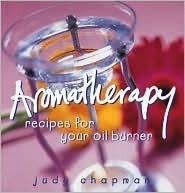Book cover of Aromatherapy: Recipes For Your Oil Burner by Judy Chapman