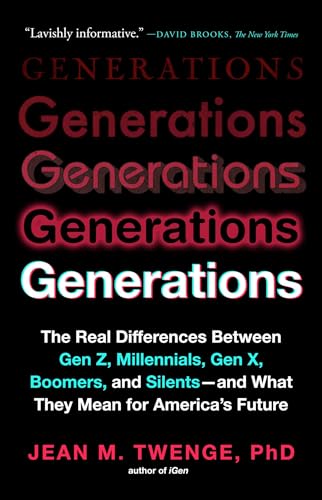 Book cover of Generations: The Real Differences Between Gen Z, Millennials, Gen X, Boomers, and Silents—and What They Mean for America's Future by Jean M. Twenge