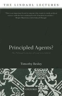 Book cover of Principled Agents?: The Political Economy Of Good Government by Timothy Besley