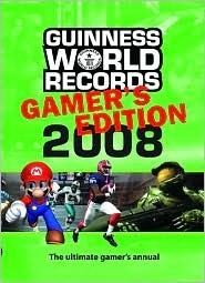 Book cover of Guinness World Records Gamer's Edition 2008 by Guinness World Records