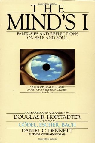Book cover of The Mind’s I: Fantasies And Reflections On Self And Soul by Douglas R. Hofstadter (editor), Daniel C. Dennett (editor)