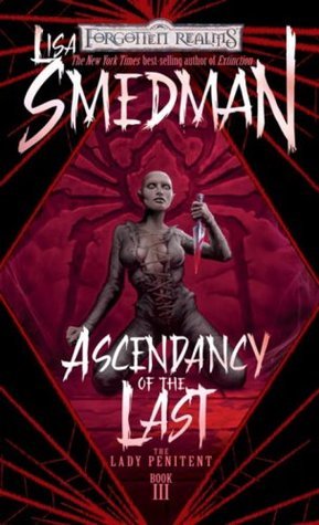 Book cover of Ascendancy Of The Last by Lisa Smedman