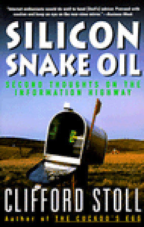 Book cover of Silicon Snake Oil: Second Thoughts On The Information Highway by Clifford Stoll