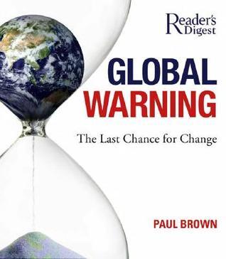 Book cover of Global Warning: The Last Chance for Change by Paul Brown