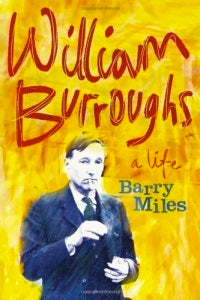 Book cover of William S. Burroughs - A Life by Barry Miles