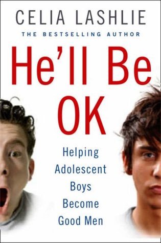 Book cover of He'll Be OK: Helping Adolescent Boys Become Good Men by Celia Lashlie