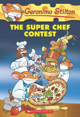 Book cover of The Super Chef Contest by Geronimo Stilton