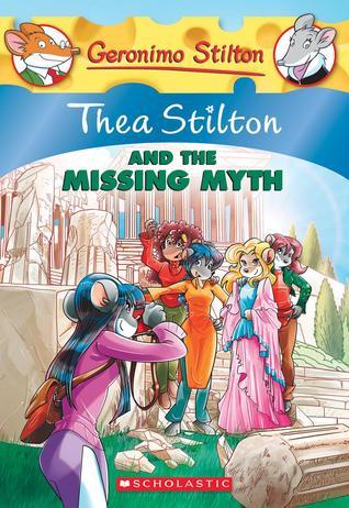 Book cover of Thea Stilton And The Missing Myth by Thea Stilton, Elisabetta Dami