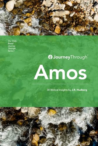 Book cover of Journey Through Amos: 30 Biblical Insights By J.R. Hudberg by J.R. Hudberg