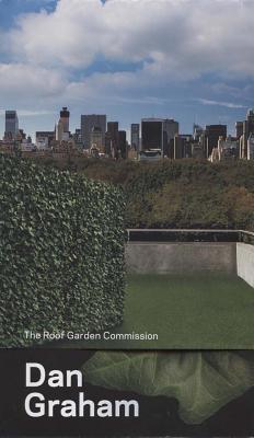 Book cover of Dan Graham: The Roof Garden Commission by Ian Alteveer (Introduction), Sheena Wagstaff (Contrib.)