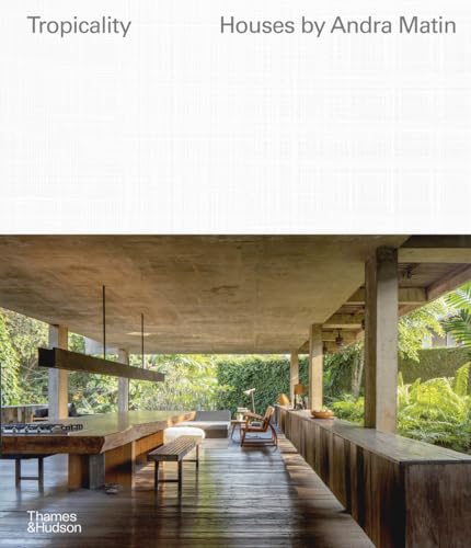 Book cover of Tropicality: Houses by Andra Matin by Andra Matin