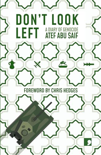 Book cover of Dont Look Left: A Diary Of Genocide by Atef Abu Saif