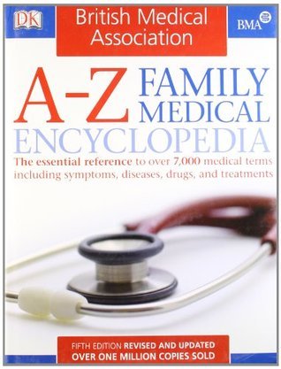 Book cover of A-Z Family Medical Encyclopedia by British Medical Association, Michael Peters (Ed.)