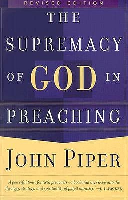 Book cover of The Supremacy of God in Preaching by John Piper