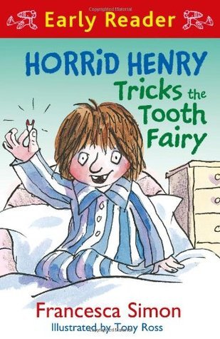 Book cover of Horrid Henry Tricks The Tooth Fairy by Francesca Simon