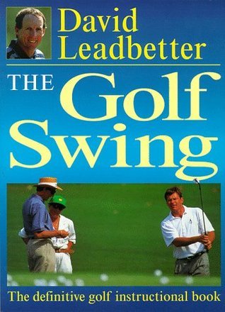 Book cover of The Golf Swing by david-leadbetter-john-huggan