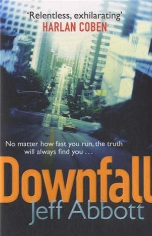 Book cover of Downfall by Jeff Abbott