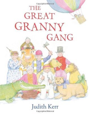 Book cover of The Great Granny Gang by Judith Kerr (Artist)
