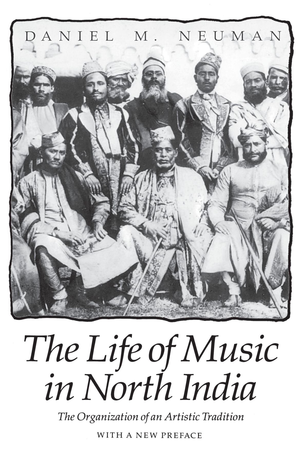 Book cover of The Life of Music in North India: The Organization of an Artistic Tradition by Daniel M. Neuman