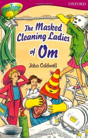 Book cover of Oxford Reading Tree: Stage 10: TreeTops Stories: The Masked Cleaning Ladies of Om by Rita Ray, Joseph Sharples (Illus.)