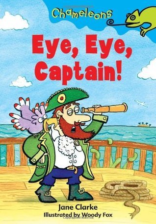 Book cover of Eye, Eye, Captain! by Jane Clarke