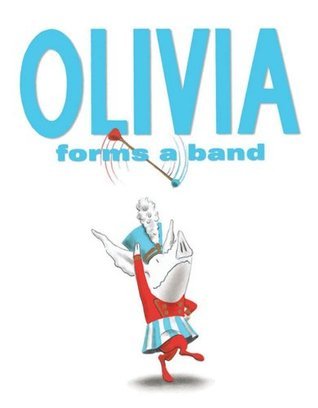Book cover of Olivia Forms a Band by Ian Falconer