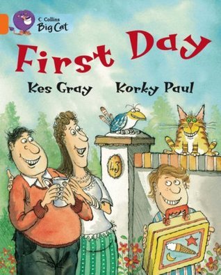 Book cover of First Day: Band 06/Orange by Kes Gray, Korky Korky (Illus.)