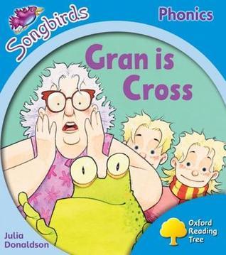 Book cover of Gran Is Cross by Julia Donaldson, Clare Kirtley