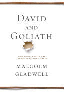 Book cover of David And Goliath: Underdogs, Misfits And The Art Of Battling Giants by Malcolm Gladwell