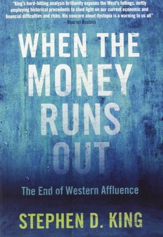 Book cover of When The Money Runs Out: The End Of Western Affluence by Stephen D. King