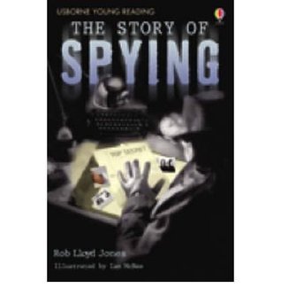 Book cover of The Story of Spying by Rob Lloyd Jones