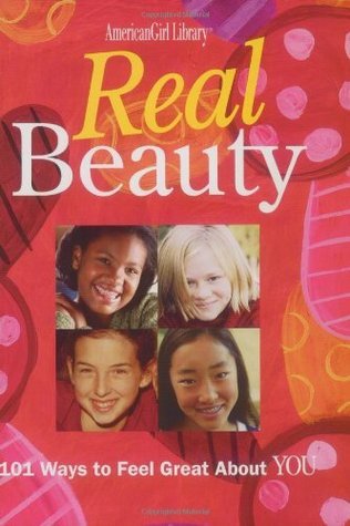 Book cover of Real Beauty: 101 Ways To Feel Great About You by Therese Kauchak, Carol Yoshizumi (Illus.)