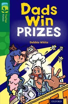 Book cover of Oxford Reading Tree TreeTops Fiction: Level 12 More Pack B: Dads Win Prizes by Debbie    White, Chris Smedley (Illus.)