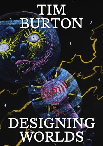 Book cover of Tim Burton: Designing Worlds by Tim Burton