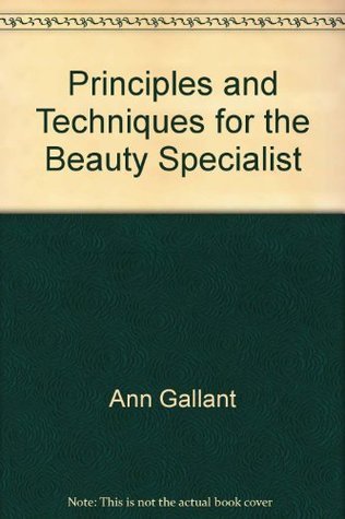 Book cover of Principles And Techniques For The Beauty Specialist by Ann Gallant