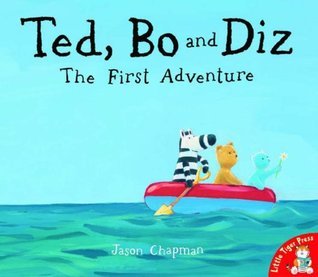 Book cover of Ted, Bo And Diz: The First Adventure by Jason Chapman