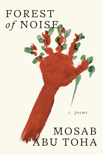 Book cover of Forest Of Noise: Poems by Mosab Abu Toha