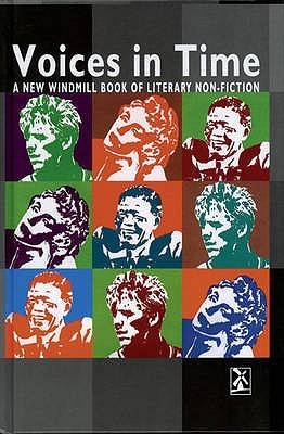 Book cover of Voices In Time : A New Windmill Book Of Literary Non-Fiction by John O'Connor