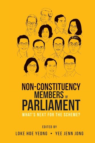 Book cover of Non-Constituency Members of Parliament: What's Next for the Scheme? by Hoe Yeong Loke, Jenn Jong Yee