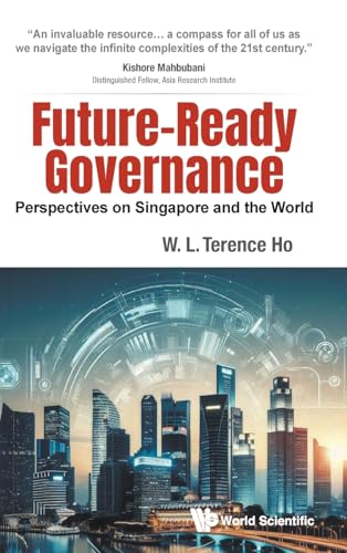 Book cover of Future-Ready Governance: Perspectives On Singapore And The World by Terence Wai Luen Ho