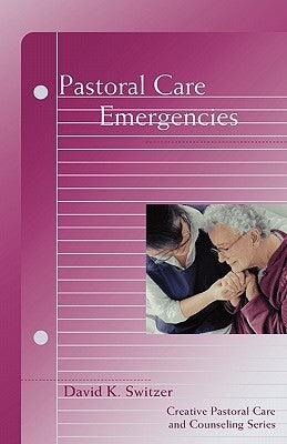 Book cover of Pastoral Care Emergencies by David K. Switzer