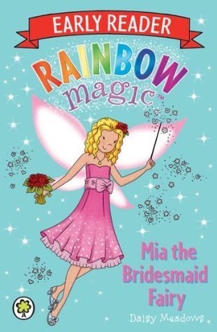 Book cover of Mia The Bridesmaid Fairy by Daisy Meadows