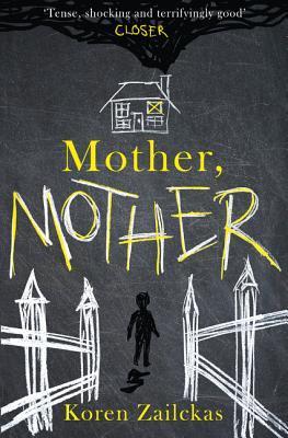 Book cover of Mother, Mother: Psychological Suspense For Fans Of ROOM by Koren Zailckas