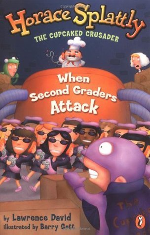 Book cover of When Second Graders Attack! by Lawrence David, Barry Gott (Illus.)