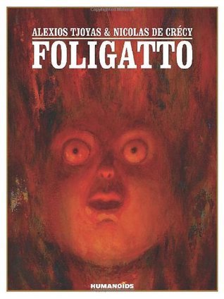 Book cover of Foligatto by Alexios Tjoyas, Nicolas de Crécy (Illus.)