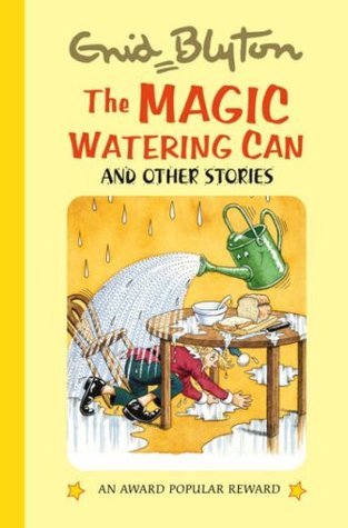 Book cover of The Magic Watering Can by Enid Blyton