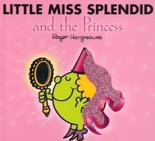 Book cover of Little Miss Splendid And The Princess by Roger Hargreaves